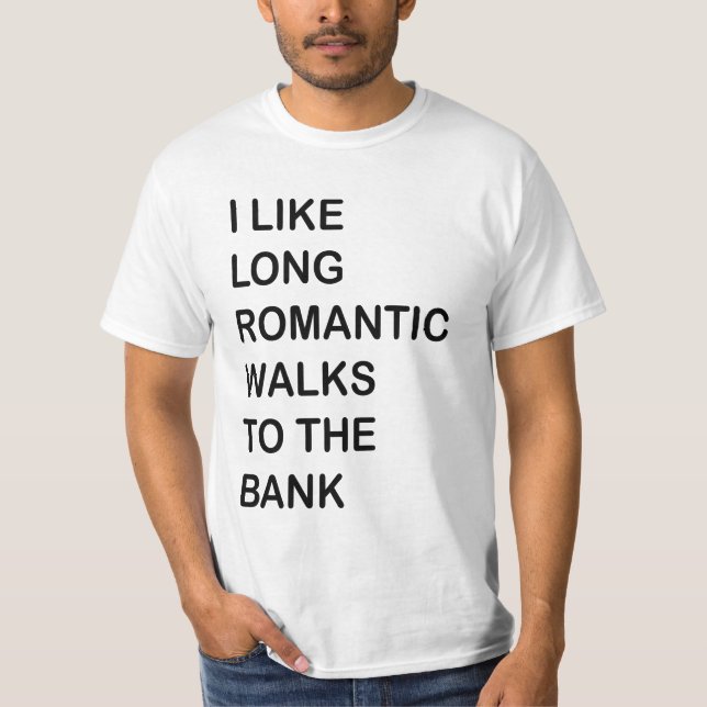 Ich mag lange romantische Wege zur Bank T-Shirt (Vorderseite)