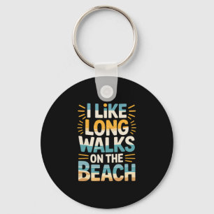 Ich mag lange Spaziergänge am Strand Sommer-Touris Schlüsselanhänger