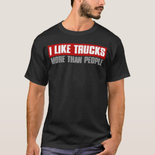ICH MAG LASTWAGEN MEHR ALS MENSCHEN 4x4 Lastwagen T-Shirt