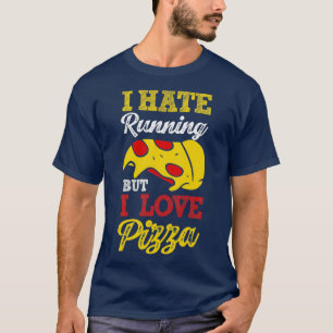 Ich mag Lauf, aber ich Liebe Pizza Funny Pizza Lov T-Shirt