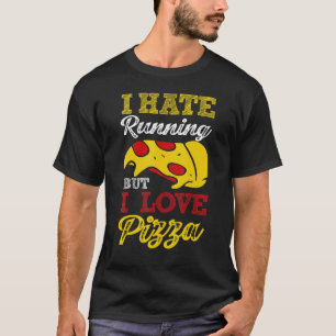 Ich mag laufen, aber ich Liebe Pizza T-Shirt