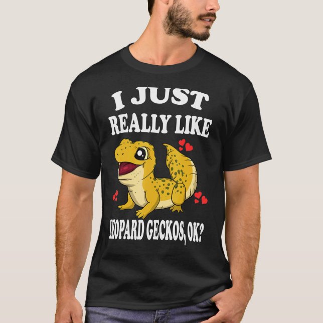 Ich mag Leopard Geckos Ok Lizard T-Shirt (Vorderseite)