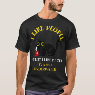 Ich mag Leute so, wie ich meine Tea Funny Cat mag T-Shirt