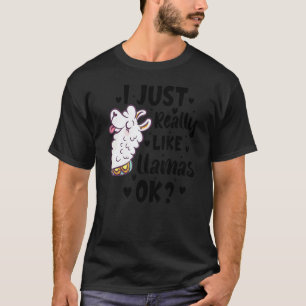 Ich mag Llama einfach wirklich Okay  Llama Alpaka T-Shirt