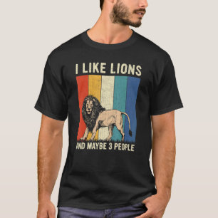 Ich mag Löwen und vielleicht 3 Leute Retro-Löwe T-Shirt