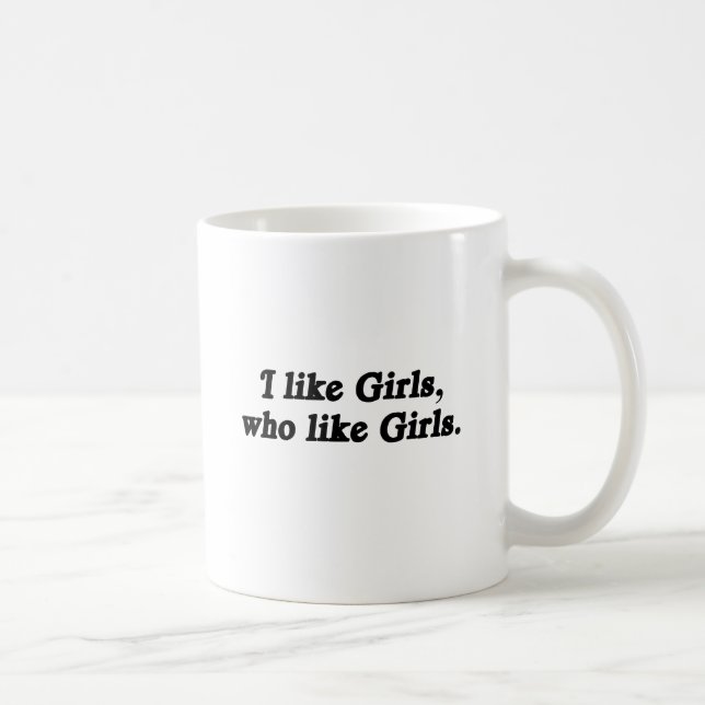 Ich mag Mädchen, die Mädchen mögen Kaffeetasse (Rechts)