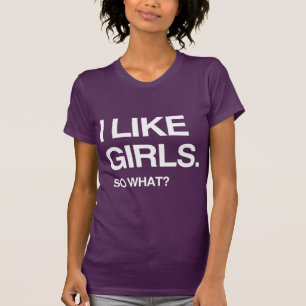 ICH MAG MÄDCHEN NA UND T-Shirt