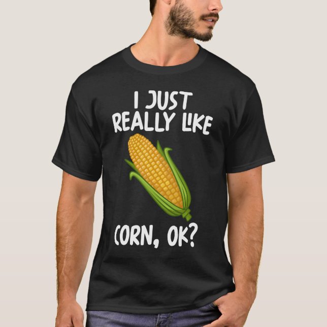 Ich mag Mais einfach. T-Shirt (Vorderseite)