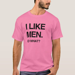 ICH MAG MÄNNER NA UND T-Shirt