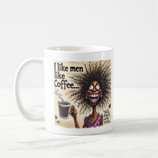 Ich mag Männer, wie Kaffee... groß, dunkel und rei Kaffeetasse