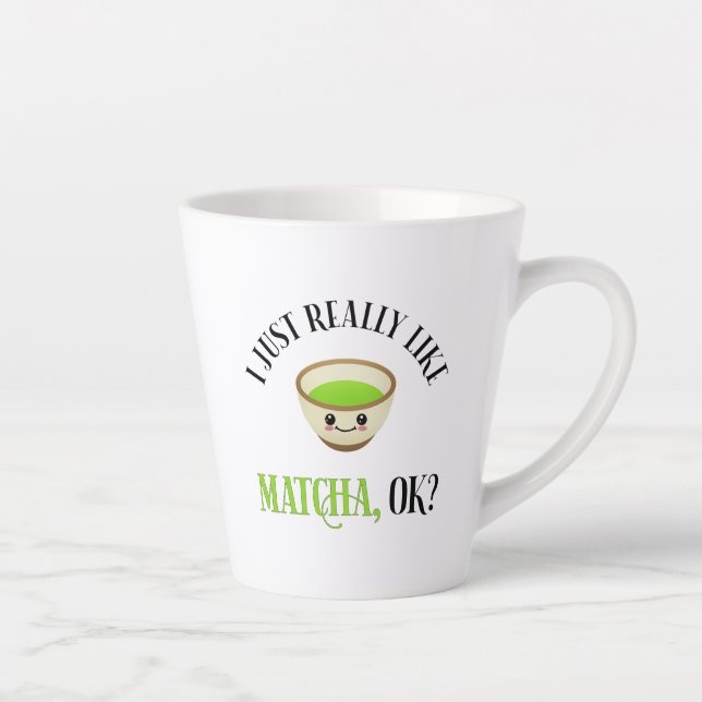 Ich mag Matcha wirklich, ok? Funny Tea Lover Milchtasse (Rechts)