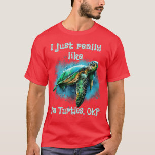 Ich mag Meeresschildkröten wirklich gut T-Shirt