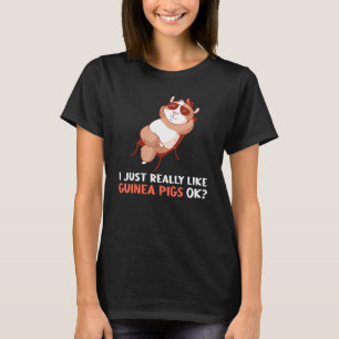 Ich mag Meerschweinchen einfach wirklich Ok entspa T-Shirt