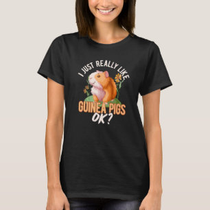 Ich mag Meerschweinchen einfach wirklich Ok Meersc T-Shirt