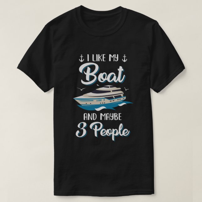 Ich mag mein Boot und vielleicht 3 Personen Sommer T-Shirt (Design vorne)