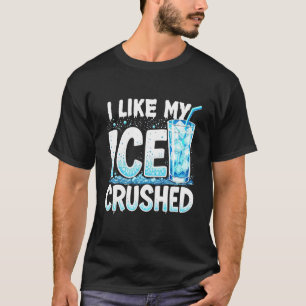Ich mag mein Eis zerstoßen cool lustig Sommer Eisg T-Shirt