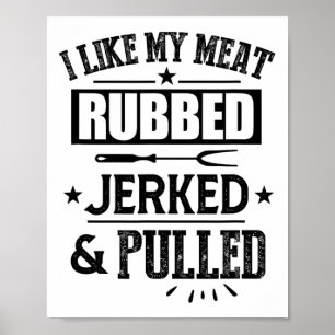 Ich mag mein Fleisch krummen Jerked und gepanzert Poster