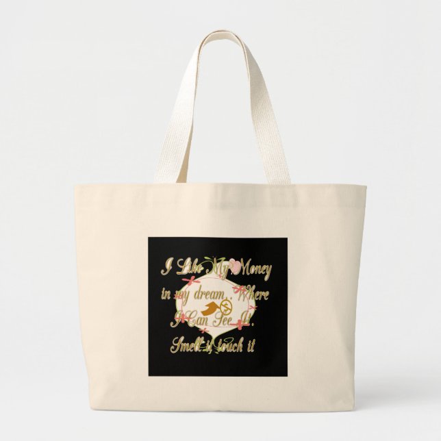Ich mag mein Geld in meinen Träumen, wo ich kann. Jumbo Stoffbeutel (Vorne)