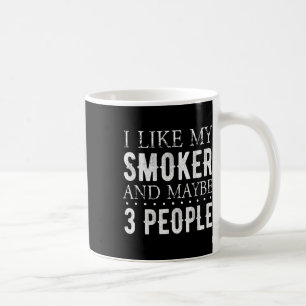 Ich mag mein Raucher und vielleicht 3 Leute lustig Kaffeetasse