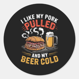 Ich mag mein Schweinefleisch gepulst und mein Bier Runder Aufkleber