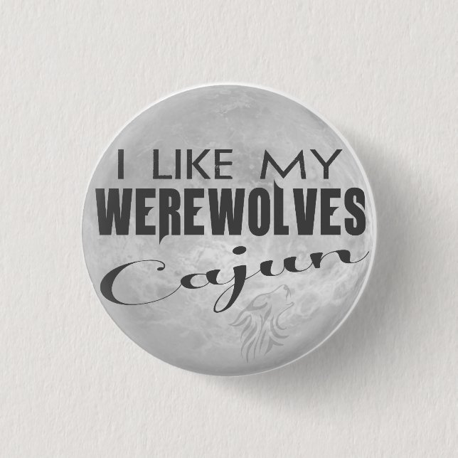 Ich mag mein Werewolves Cajun Button (Vorderseite)