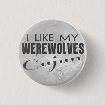 Ich mag mein Werewolves Cajun Button