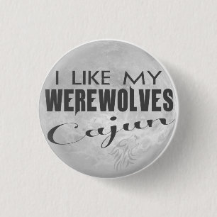 Ich mag mein Werewolves Cajun Button