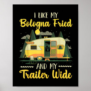 Ich mag meine Bologna gebraten und meinen Anhänger Poster