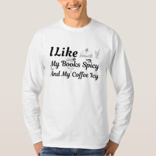 Ich mag meine Bücher scharf und meine Kaffeetasse T-Shirt
