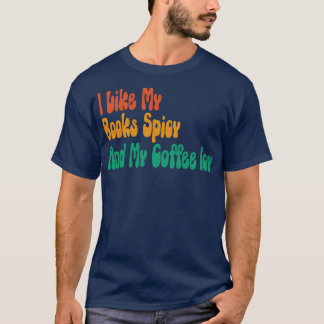 Ich mag meine Bücher scharf und meine Kaffeetasse T-Shirt