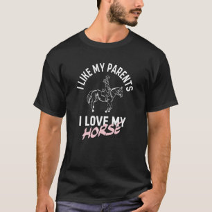 Ich mag meine Eltern, die ich mein Pferdeschwanzpf T-Shirt