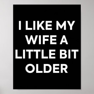 Ich mag meine Frau ein bisschen älter Lustiger Ehe Poster