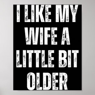 Ich mag meine Frau ein bisschen älter Lustiger Ehe Poster