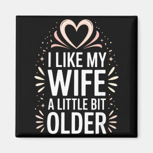 Ich mag meine Frau ein bisschen älter Lustiger Spr Magnet