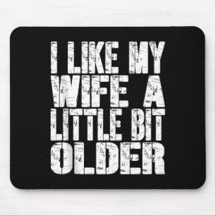 Ich mag meine Frau ein bisschen älter Lustiger Spr Mousepad