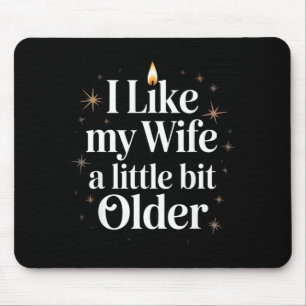Ich mag meine Frau ein bisschen älter Lustiger Spr Mousepad