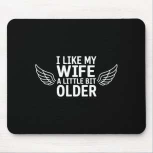 Ich mag meine Frau ein bisschen älter Lustiger Spr Mousepad