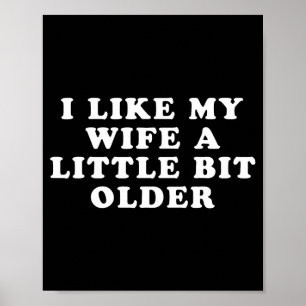 Ich mag meine Frau ein bisschen älter Poster