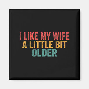 Ich mag meine Frau ein bisschen älter Retro lustig Magnet