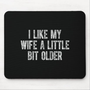 Ich mag meine Frau ein bisschen älter Vintage Ehem Mousepad