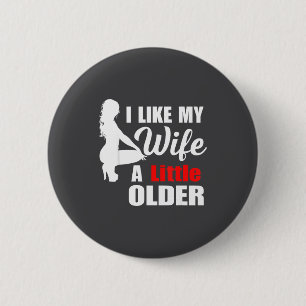 Ich mag meine Frau Retro Ein bisschen älter Sarkas Button