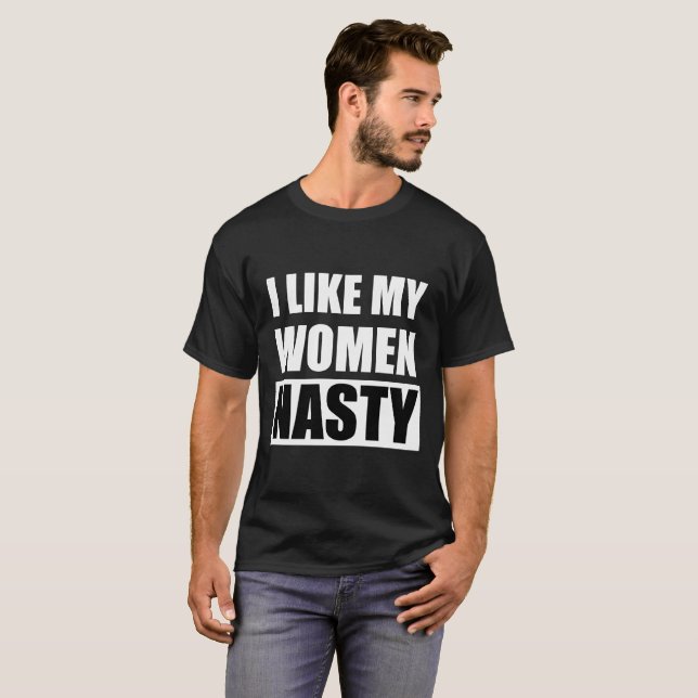 Ich mag meine Frauen eklig - T-Shirt (Vorne ganz)