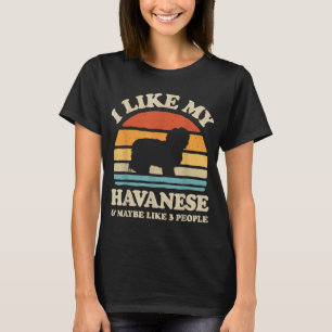 Ich mag meine Havanese und vielleicht wie 3 Leute T-Shirt