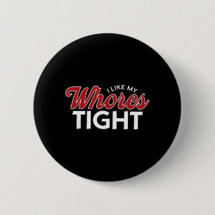 Ich mag meine Huren eng Sarcastic Joke Button