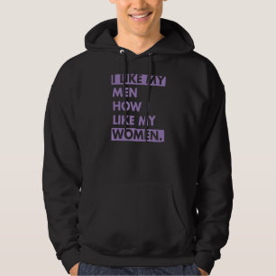 Ich mag meine Männer, wie ich meine Frauen mag Bis Hoodie
