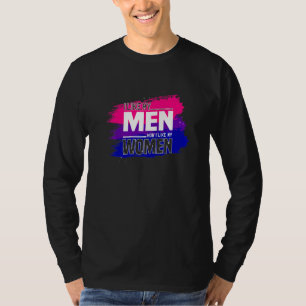 Ich mag meine Männer, wie ich meine Frauen mag Bis T-Shirt