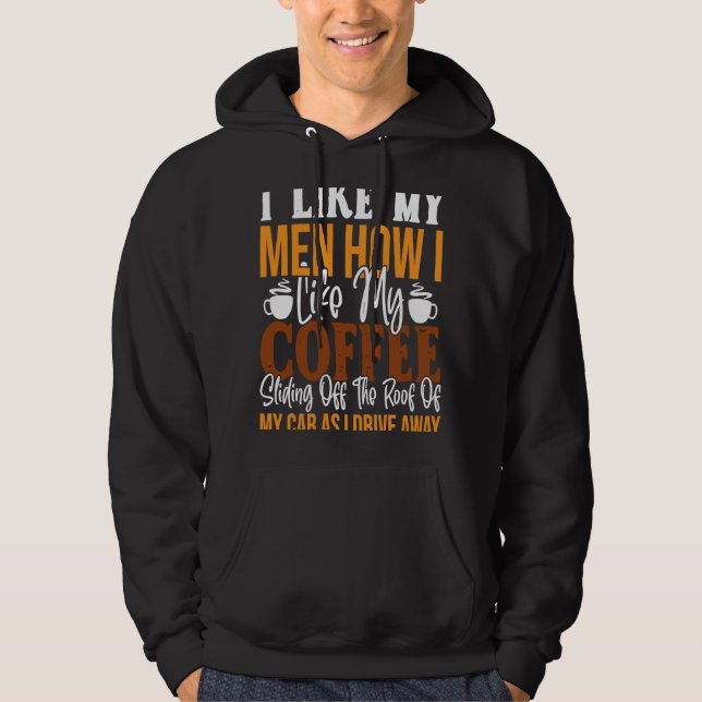 Ich mag meine Männer, wie ich meinen Kaffee mag, w Hoodie (Vorderseite)