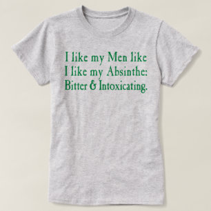 Ich mag meine Männer wie meine Absinth T-Shirt