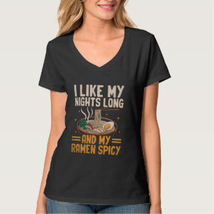 Ich mag meine Nächte lang und meine Ramen scharfe T-Shirt