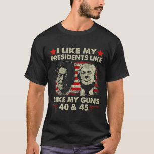 Ich mag meine Präsidenten wie meine Waffen 40 und  T-Shirt